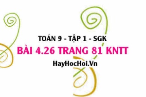 Bài 4.26 trang 81 Toán 9 tập 1 Kết nối tri thức